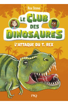 Le club des dinosaures - tome 1 l'attaque du t.rex