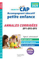 Objectif cap accompagnant éducatif petite enfance, annales (épreuves professionnelles) 2025