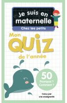 Je suis en maternelle, chez les petits - mon quiz de l'année