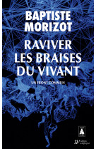 Raviver les braises du vivant