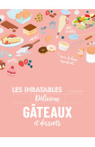 Les inratables : délicieux gâteaux et desserts