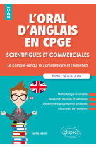 L'oral d'anglais en cpge scientifiques et commerciales. le compte-rendu, le commentaire et l'entretien. b2-c1