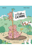 Le club des cochons