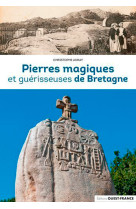 Pierres magiques et guérisseuses de bretagne