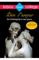 Bibliocollège - dire l'amour de l'antiquité à nos jours