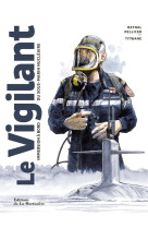 Le vigilant - immersion a bord d-un sous-marin nucleaire