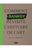 Comment banksy revisite l'histoire de l'art