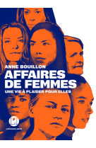 Affaires de femmes - une vie à plaider pour elles