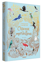 L'anthologie illustrée des oiseaux merveilleux