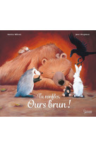 Tu ronfles, ours brun