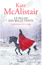 Le palais des mille vents - tome 3 la princesse de la taïga