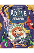 Mortelle adèle sur les traces du croquepote - les grandes aventures - tome 5