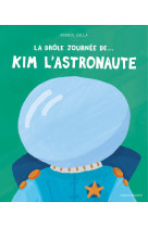 La drôle journée de.... kim l'astronaute