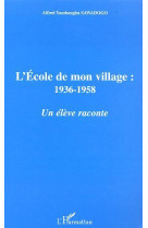 L'ecole de mon village : 1936-1958