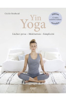 Le yin yoga, nouvelle édition enrichie de vidéos exclusives