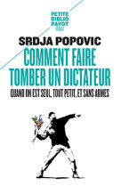 Comment faire tomber un dictateur quand on est seul, tout petit, et sans armes