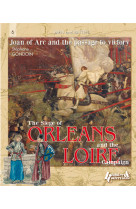 The siege of orléans and the loire campaign - 1428-29