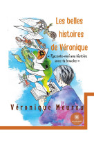 Les belles histoires de véronique - « raconte-moi une histoire avec ta bouche »