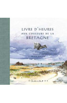 Livre d heures aux couleurs de la bretagne petit format