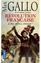 Révolution française - tome 2 aux armes, citoyens !