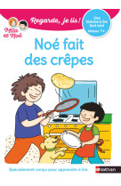 Noé fait des crêpes - une histoire à lire tout seul - niveau 1+