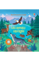 Les animaux sauvages - mon livre sonore à toucher - dès 1 an