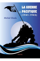 La guerre du pacifique (1941 1945)