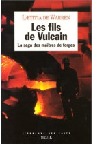 Les fils de vulcain. la saga des maîtres de forges