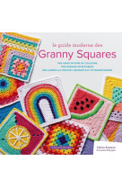 Le guide moderne des granny squares