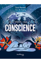 Les secrets de notre conscience