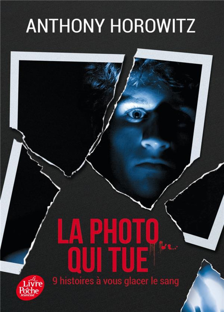 LA PHOTO QUI TUE - NEUF HISTOIRES A VOUS GL ACER LE SANG - HOROWITZ/GAMAIN - Le Livre de poche jeunesse