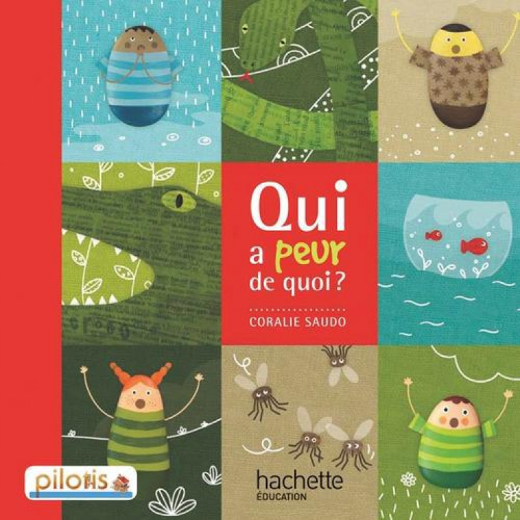 LECTURE CP PILOTIS QUI A PEUR DE QUOI, - XXX - Hachette Education