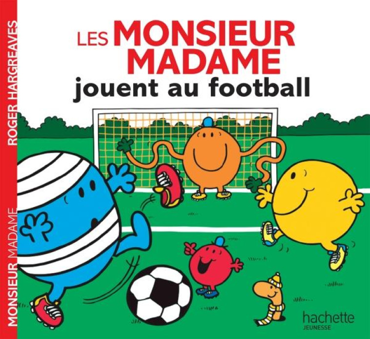 LES MONSIEUR MADAME JOUENT AU FOOTBALL - HARGREAVES ADAM - Hachette Jeunesse