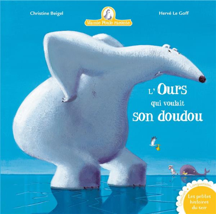 L-OURS QUI VOULAIT SON DOUDOU - BEIGEL/LE GOFF - HACHETTE