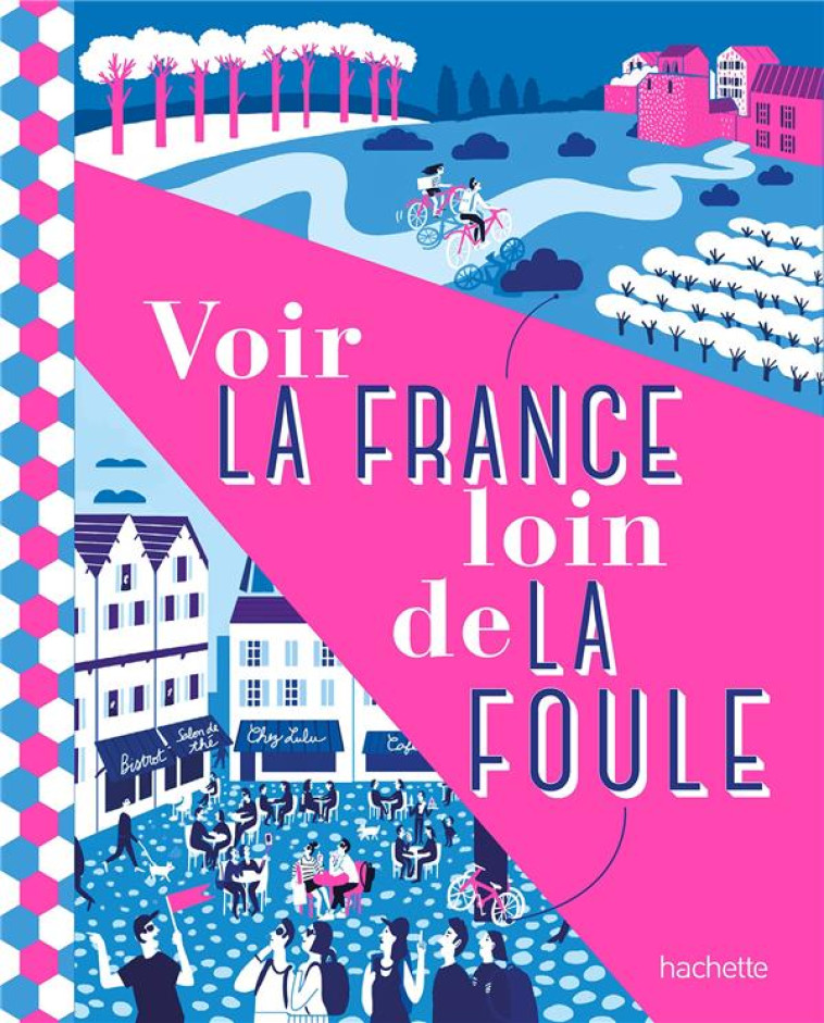 VOIR LA FRANCE LOIN DE LA FOULE - XXX - HACHETTE