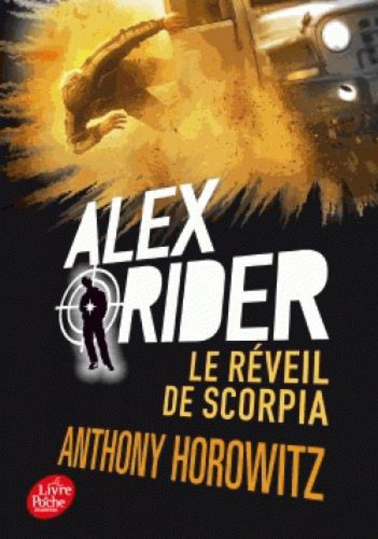 ALEX RIDER T09 LE REVEIL DE SCORPIA - HOROWITZ ANTHONY - Le Livre de poche jeunesse