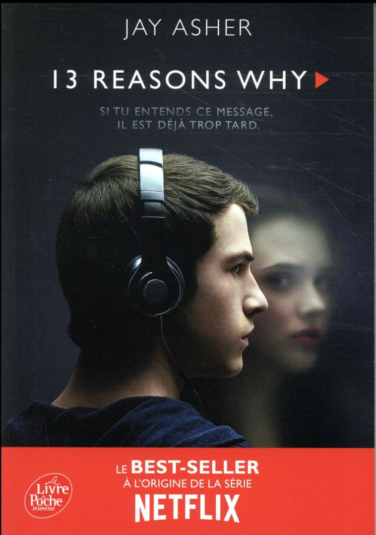 THIRTEEN REASONS WHY - ASHER JAY - Le Livre de poche jeunesse