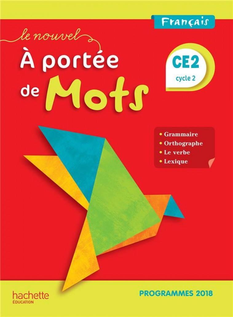 LE NOUVEL A PORTEE DE MOTS CE2 - MANUEL ELEVE - EDITION 2019 - BOURGOUINT/BOTTET - HACHETTE