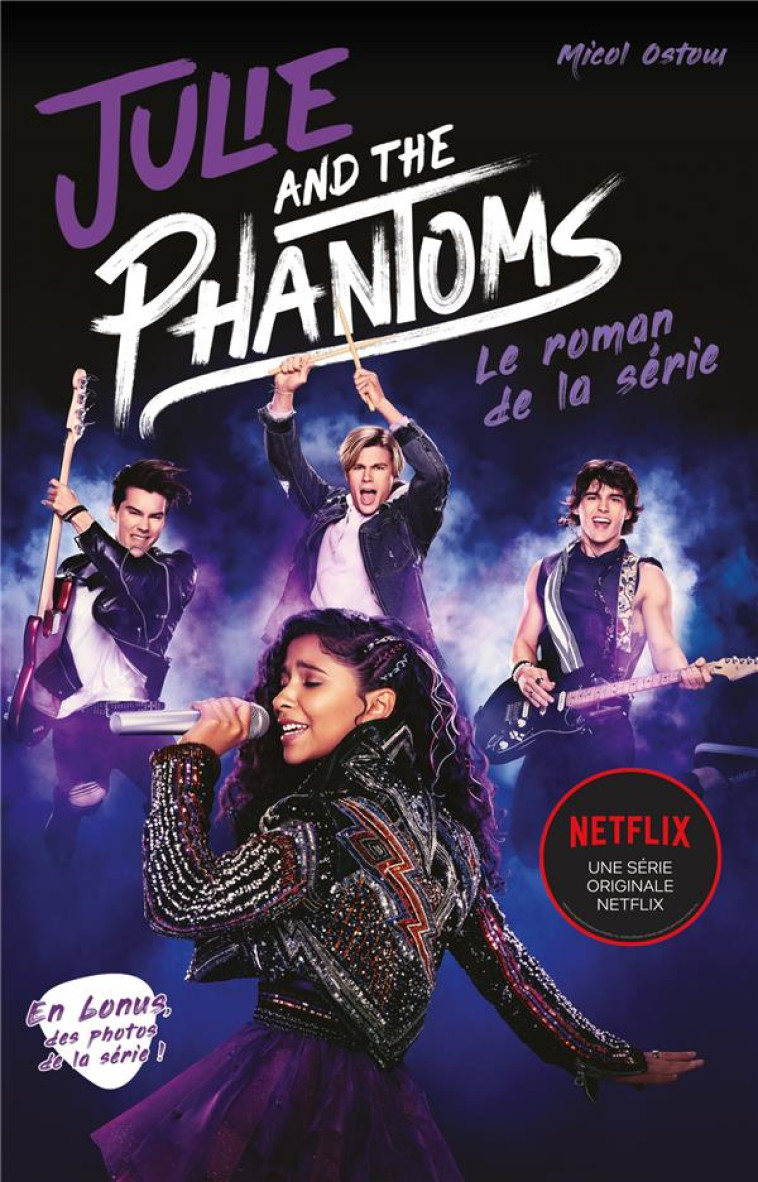 JULIE AND THE PHANTOMS - LE ROMAN DE LA SERIE NETFLIX - OSTOW MICOL - HACHETTE