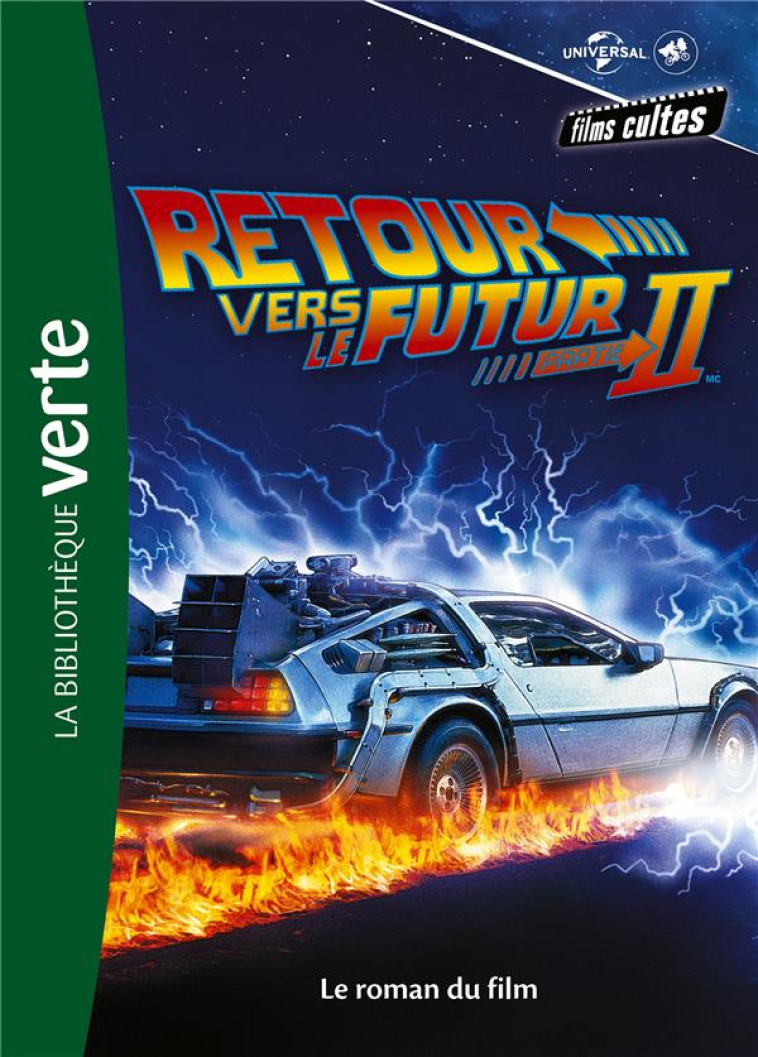 FILMS CULTES UNIVERSAL - T04 - FILMS CULTES UNIVERSAL 04 - RETOUR VERS LE FUTUR 2 - LE ROMAN DU FILM - XXX - HACHETTE