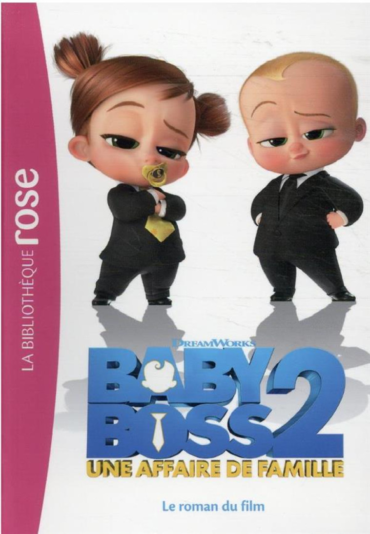 FILMS BB ROSE 8-10 - T02 - BOSS BABY 2 - LE ROMAN DU FILM - XXX - HACHETTE