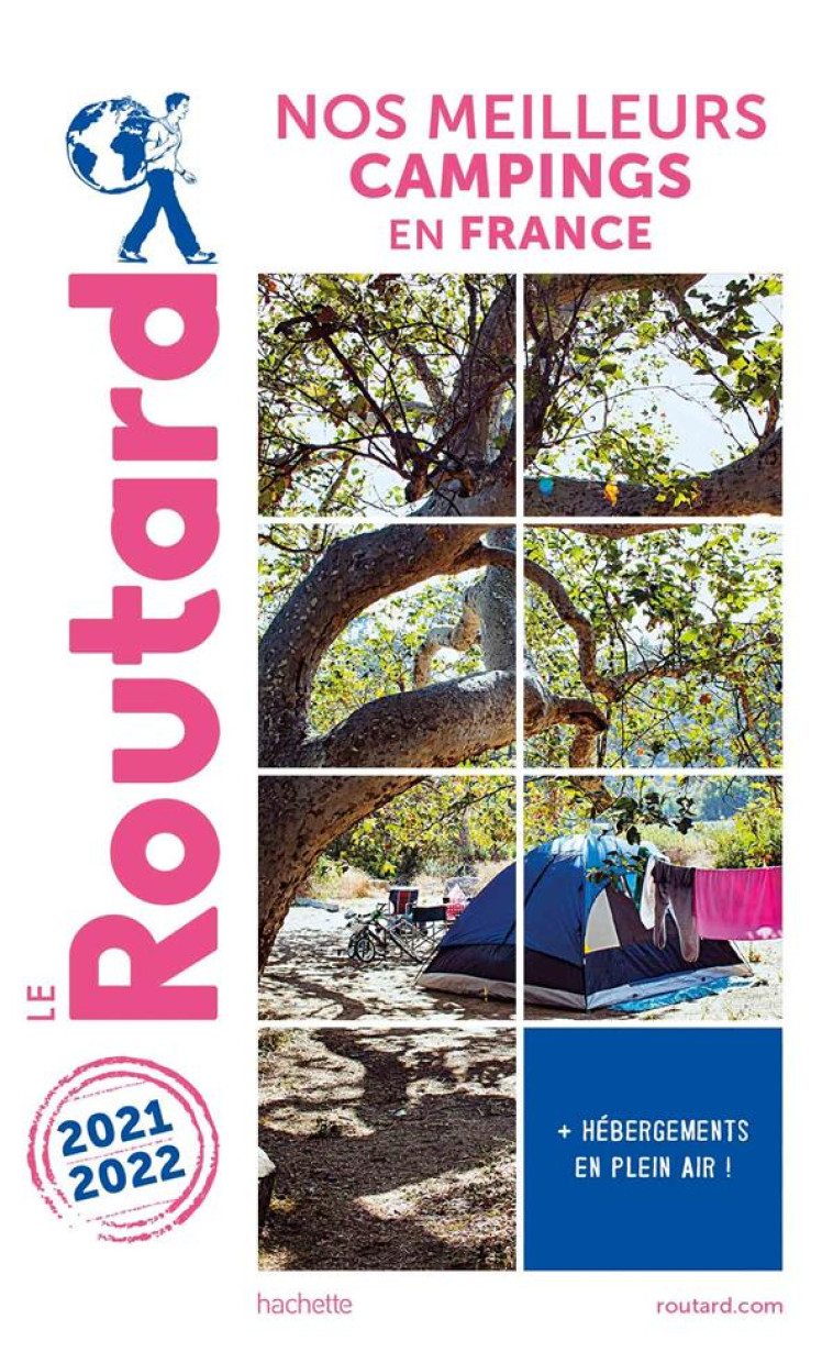 GUIDE DU ROUTARD NOS MEILLEURS CAMPINGS EN FRANCE 2021 - XXX - HACHETTE