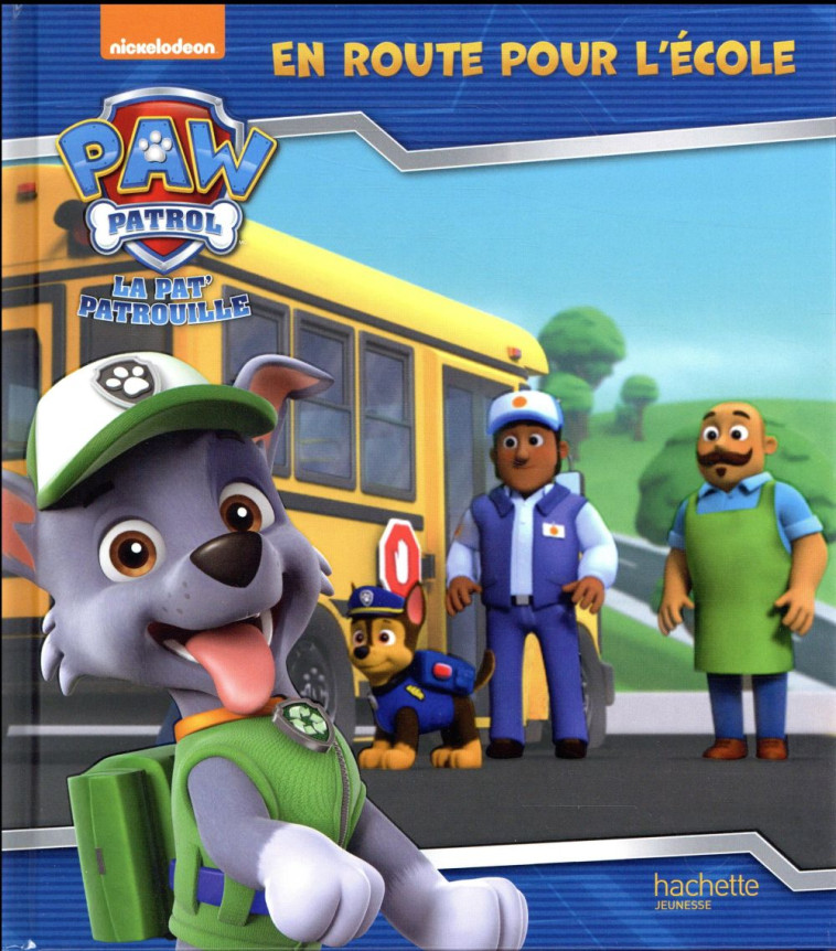 PAW PATROL-LA PAT-PATROUILLE - EN ROUTE POUR L-ECOLE - XXX - HACHETTE