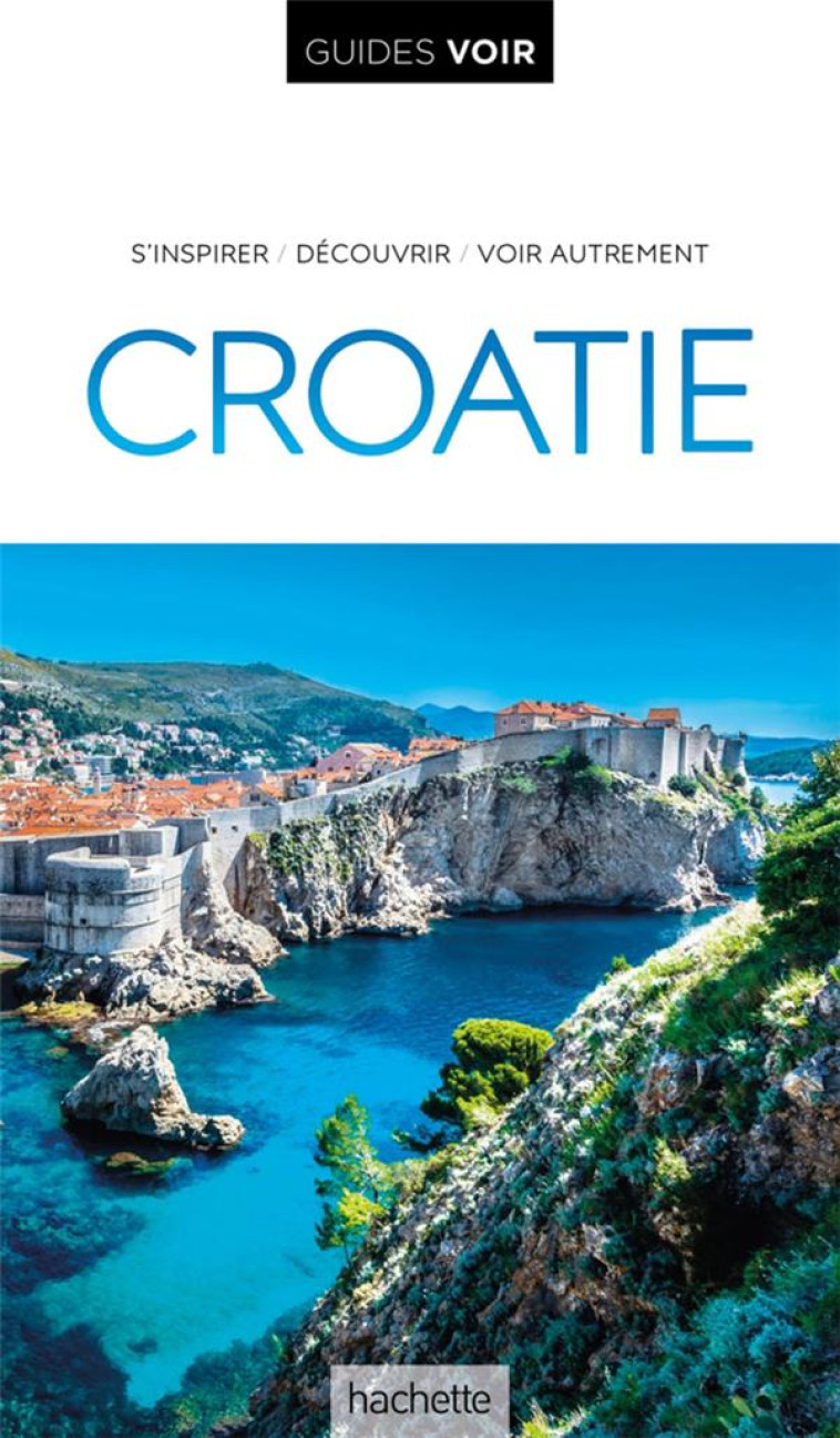 GUIDE VOIR CROATIE - XXX - HACHETTE