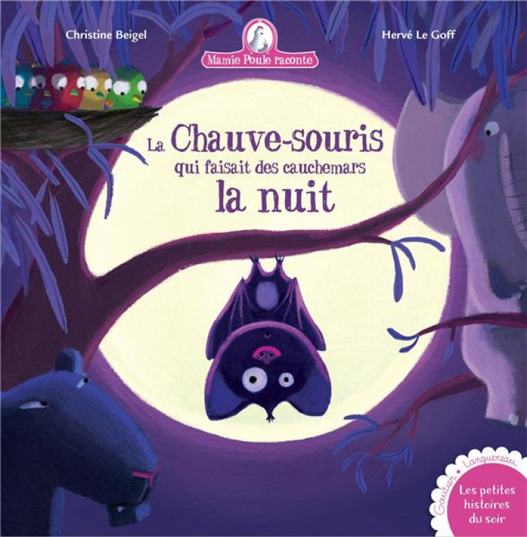 LA CHAUVE-SOURIS QUI FAISAIT DES CAUCHEMARS LA NUIT - BEIGEL/LE GOFF - HACHETTE