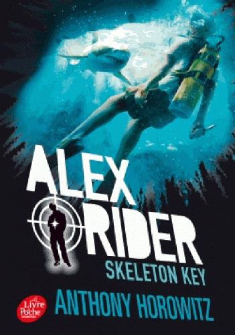 ALEX RIDER T03 SKELETON KEY - HOROWITZ/SCHRAMM - Le Livre de poche jeunesse