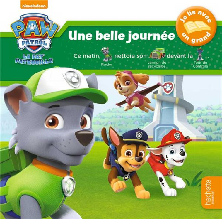 PAW PATROL-LA PAT-PATROUILLE - JE LIS AVEC UN GRAND - UNE BELLE JOURNEE - XXX - HACHETTE