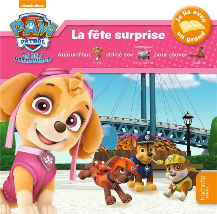 PAW PATROL-LA PAT-PATROUILLE - JE LIS AVEC UN GRAND - LA FETE SURPRISE - XXX - HACHETTE