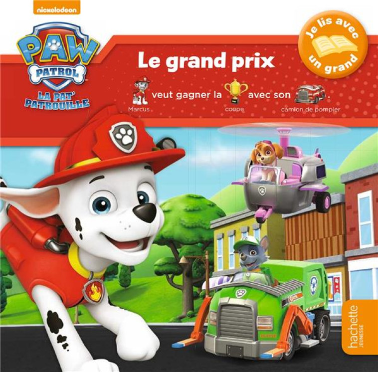 PAW PATROL-LA PAT-PATROUILLE - JE LIS AVEC UN GRAND - LE GRAND PRIX - XXX - HACHETTE