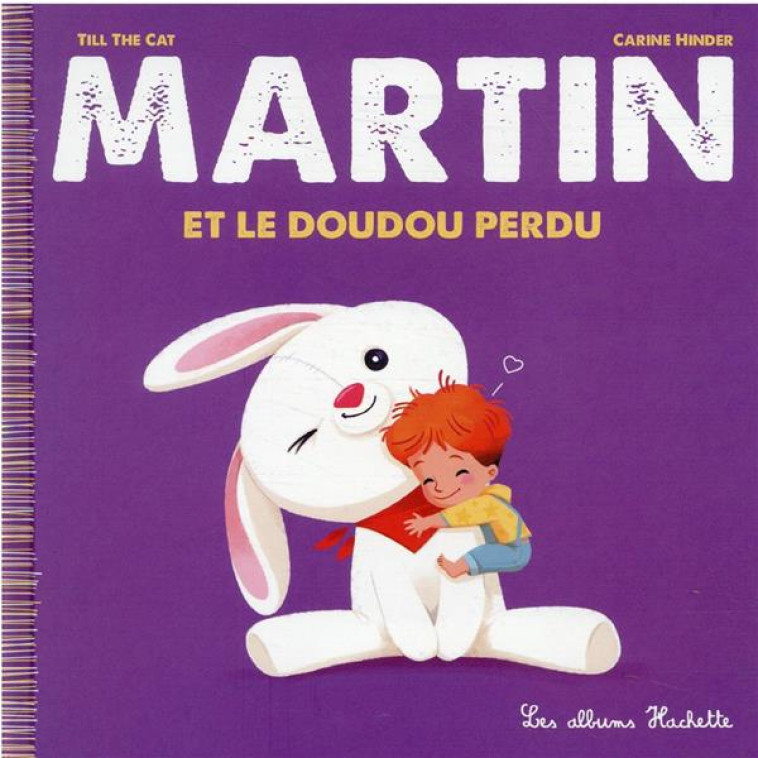 MARTIN ET LE DOUDOU PERDU - TILL THE CAT/HINDER - HACHETTE